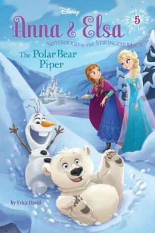 Cover of Anna & Elsa #5: The Polar Bear Piper (Disney Frozen)