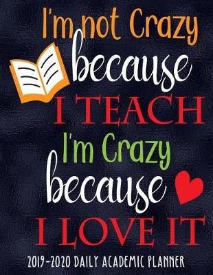 Book cover for I'm Not Crazy Because I Teach I'm Crazy Because I Love It