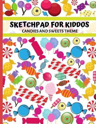 Book cover for Sketchpad for Kiddos. Candies and Sweets Theme