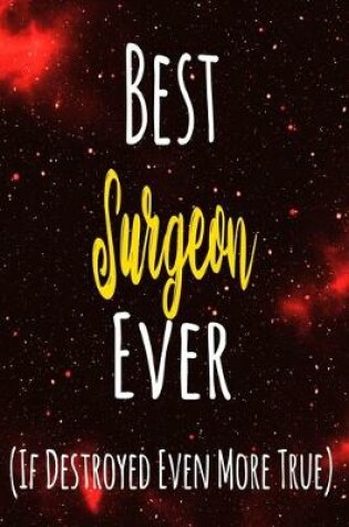 Cover of Best Surgeon Ever (If Destroyed Even More True)