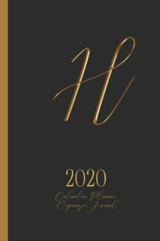 Cover of H - 2020 Calendar, Planner, Organizer, Journal