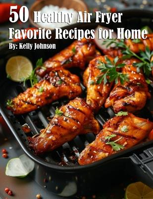 Book cover for 50 Healthy Air Fryer Favorite Recipes for Home