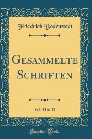 Cover of Gesammelte Schriften, Vol. 11 of 12 (Classic Reprint)