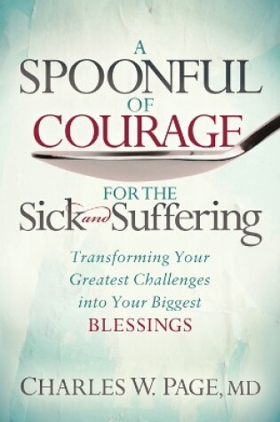 Cover of A Spoonful of Courage for the Sick and Suffering