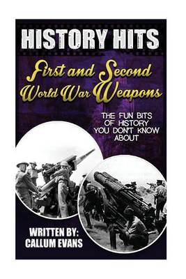 Book cover for The Fun Bits of History You Don't Know about First and Second World War Weapons