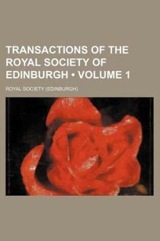 Cover of Transactions of the Royal Society of Edinburgh (Volume 1)