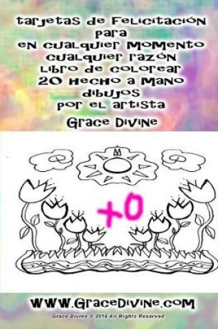 Cover of tarjetas de felicitacion para en cualquier momento cualquier razon libro de colorear 20 hecho a mano dibujos por el artista Grace Divine