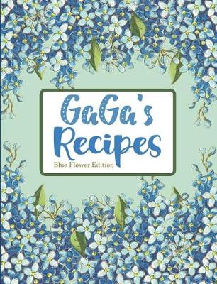 Book cover for Gaga's Recipes Blue Flower Edition