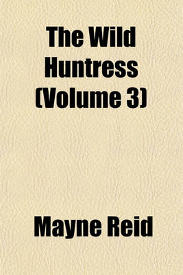 Book cover for The Wild Huntress (Volume 3)