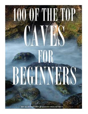 Book cover for 100 of the Top Caves for Begginers