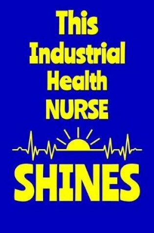 Cover of This Industrial Health Nurse Shines