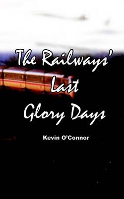 Book cover for The Railways' Last Glory Days