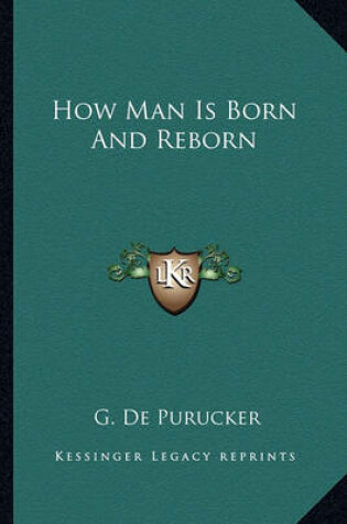 Cover of How Man Is Born and Reborn