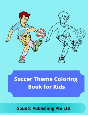 Book cover for Soccer Theme Coloring Book for Kids