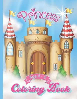 Book cover for Princess Coloring Book Age 4-8