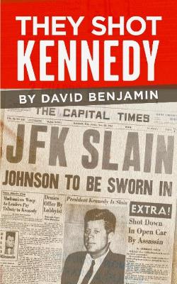 Book cover for They Shot Kennedy