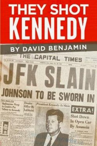 Cover of They Shot Kennedy