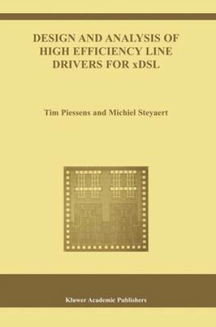 Cover of Design and Analysis of High Efficiency Line Drivers for Xdsl