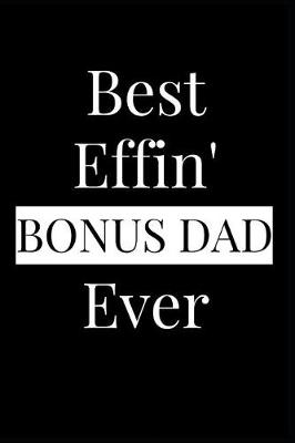 Book cover for Best Effin' Bonus Dad Ever