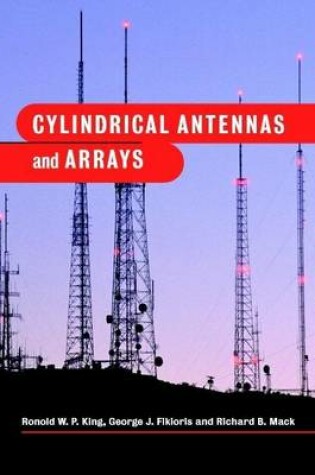 Cover of Cylindrical Antennas and Arrays: Revised and Enlarged 2nd Edition of Arrays of Cylindrical Dipoles