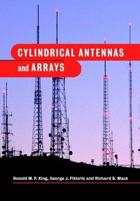 Book cover for Cylindrical Antennas and Arrays: Revised and Enlarged 2nd Edition of Arrays of Cylindrical Dipoles