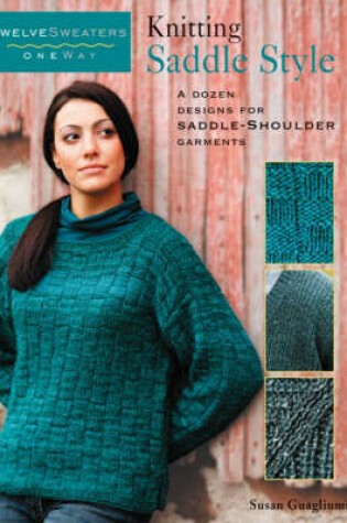 Cover of Twelve Sweaters One Way Knitting Saddle Style