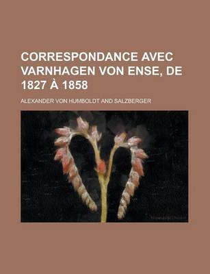 Book cover for Correspondance Avec Varnhagen Von Ense, de 1827 a 1858