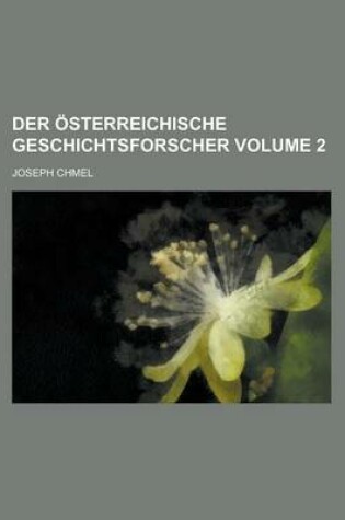 Cover of Der Osterreichische Geschichtsforscher Volume 2