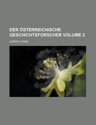 Book cover for Der Osterreichische Geschichtsforscher Volume 2