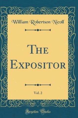 Cover of The Expositor, Vol. 2 (Classic Reprint)