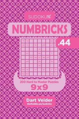 Cover of Sudoku Numbricks - 200 Hard to Master Puzzles 9x9 (Volume 44)