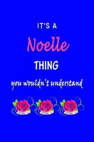 Cover of It's A Noelle Thing You Wouldn't Understand