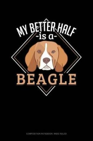 Cover of My Better Half Is a Beagle