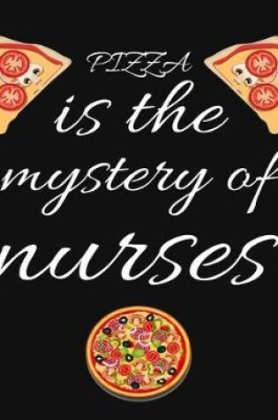 Cover of PIZZA is the mystery of nurses