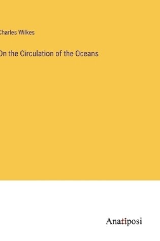 Cover of On the Circulation of the Oceans
