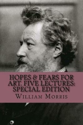 Cover of Hopes & Fears for Art. Five Lectures