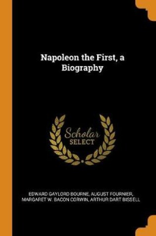 Cover of Napoleon the First, a Biography