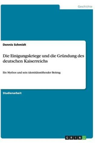 Cover of Die Einigungskriege und die Grundung des deutschen Kaiserreichs