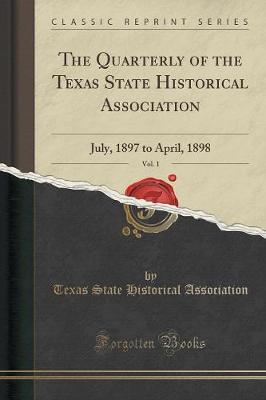 Book cover for The Quarterly of the Texas State Historical Association, Vol. 1