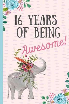 Book cover for 16 Years of Being Awesome!