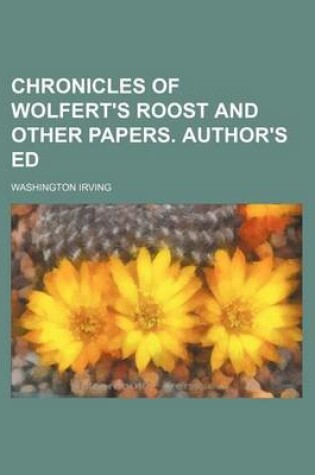 Cover of Chronicles of Wolfert's Roost and Other Papers. Author's Ed