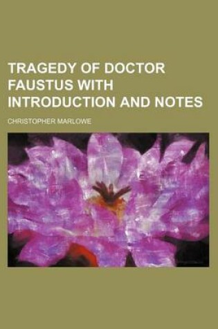Cover of Tragedy of Doctor Faustus with Introduction and Notes