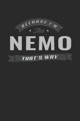 Book cover for Because I'm The Nemo That's Why