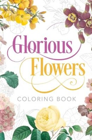 Cover of Glorious Flowers Coloring Book