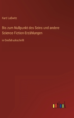 Book cover for Bis zum Nullpunkt des Seins und andere Science-Fiction-Erzählungen