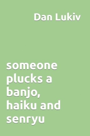 Cover of someone plucks a banjo, haiku and senryu