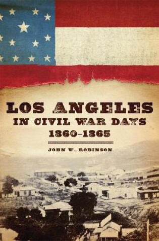 Cover of Los Angeles in Civil War Days, 1860-1865