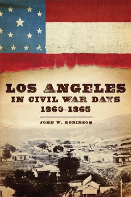 Book cover for Los Angeles in Civil War Days, 1860-1865