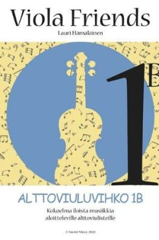 Cover of Viola Friends 1b Alttoviuluvihko 1b