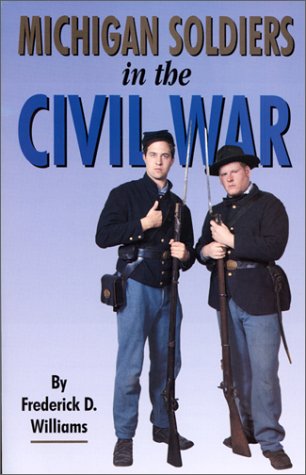 Book cover for Michigan Soldiers in the Civil War